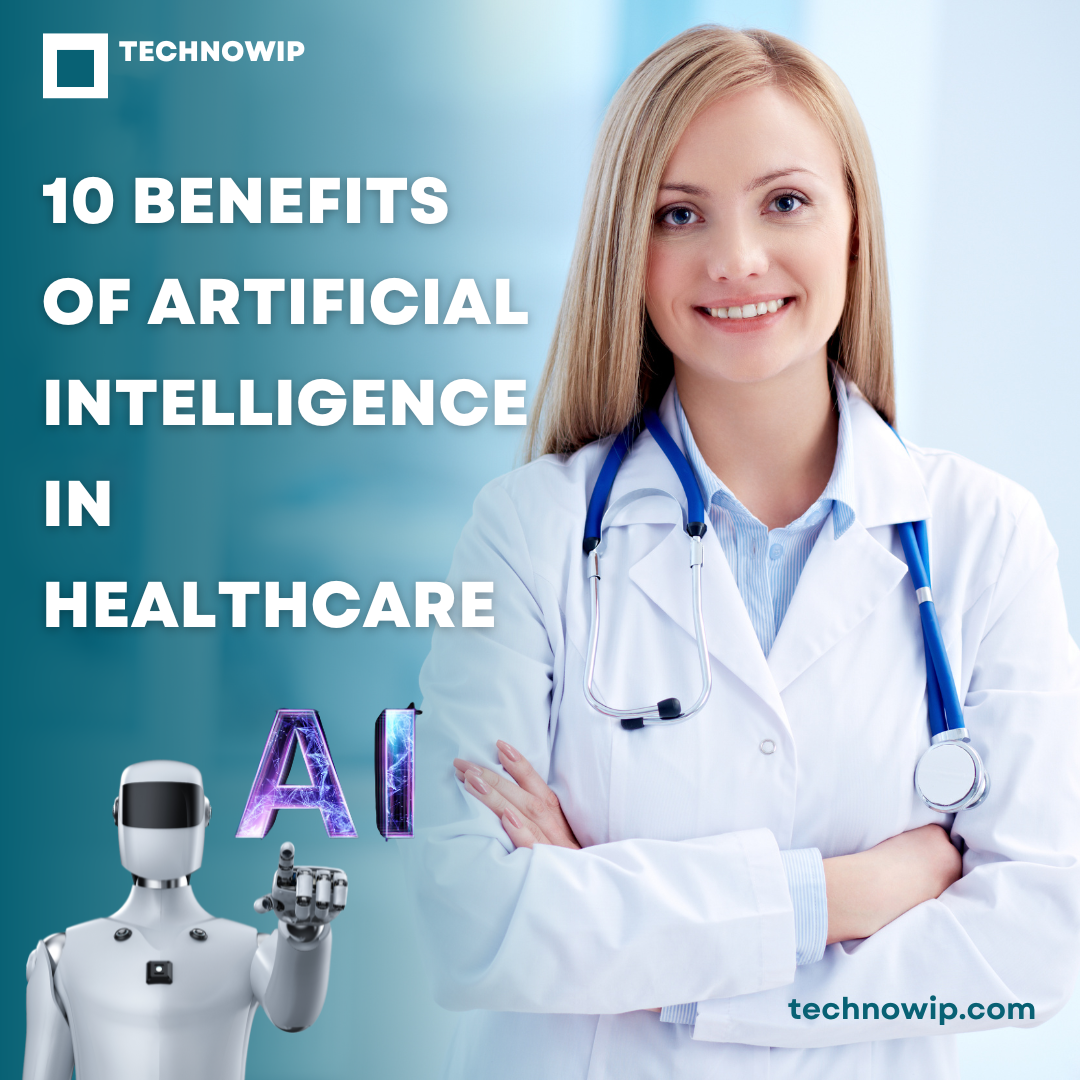 10 benefits of artificial intelligence in healthcare