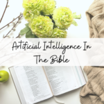 Artificial Intelligence In The Bible