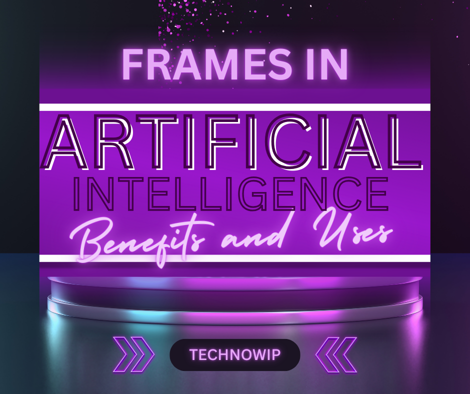 Frames in Artificial Intelligence