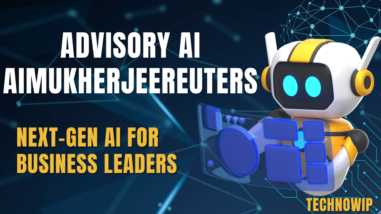 advisory ai aimukherjeereuters